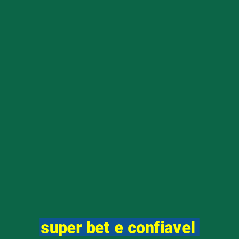 super bet e confiavel